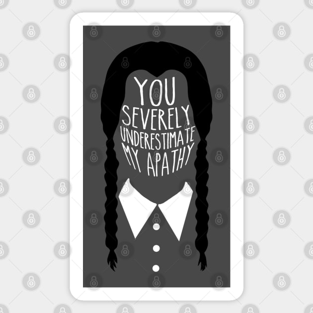 You severely underestimate my apathy Sticker by NinthStreetShirts